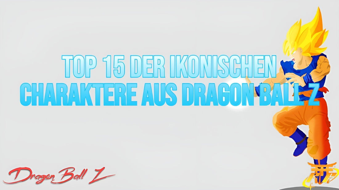 Top 15 der ikonischen Charaktere aus Dragon Ball Z
